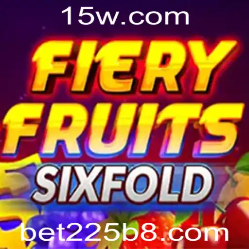 Descubra o Empolgante Mundo de FieryFruitsSixFold com bet225